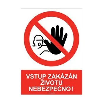 VSTUP ZAKÁZÁN ŽIVOTU NEBEZPEČNO! - bezpečnostní tabulka, samolepka A5