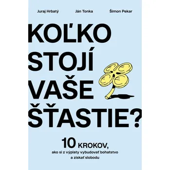 Kniha Koľko stojí vaše šťastie?