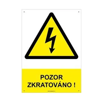 POZOR ZKRATOVÁNO ! - bezpečnostní tabulka s dírkami, plast A4, 2 mm