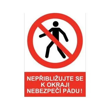 NEPŘIBLIŽUJTE SE K OKRAJI NEBEZPEČÍ PÁDU! - bezpečnostní tabulka, plast A4, 0,5 mm