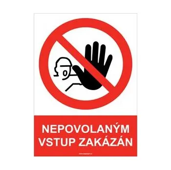 NEPOVOLANÝM VSTUP ZAKÁZÁN - bezpečnostní tabulka, plast A4, 0,5 mm