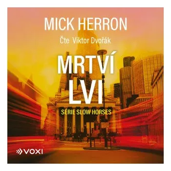 Slow Horses: Mrtví lvi - Mick Herron