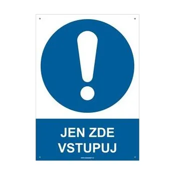 JEN ZDE VSTUPUJ - bezpečnostní tabulka s dírkami, plast A4, 2 mm