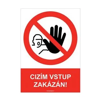CIZÍM VSTUP ZAKÁZÁN! - bezpečnostní tabulka, plast A5, 0,5 mm