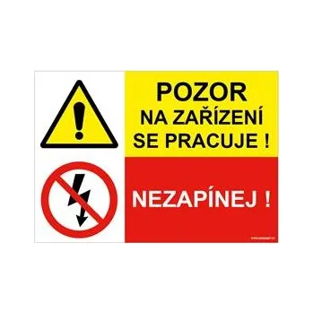 POZOR NA ZAŘÍZENÍ SE PRACUJE - NEZAPÍNEJ, KOMBINACE, plast 1 mm, A5