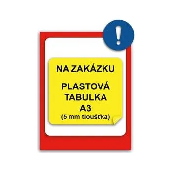 Tabulka na zakázku - plast A3, 5 mm