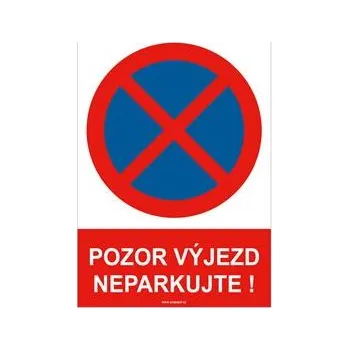 Pozor výjezd neparkujte! - bezpečnostní tabulka, plast 1 mm, A4