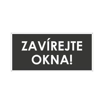 ZAVÍREJTE OKNA!, šedá, plast s dírami 2 mm 190x90 mm