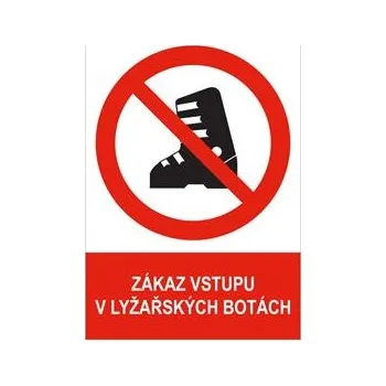 ZÁKAZ VSTUPU V LYŽAŘSKÝCH BOTÁCH - bezpečnostní tabulka, plast A4, 0,5 mm