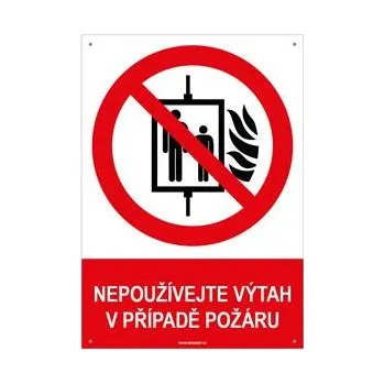 NEPOUŽÍVEJTE VÝTAH V PŘÍPADĚ POŽÁRU - bezpečnostní tabulka s dírkami, plast A4, 2 mm