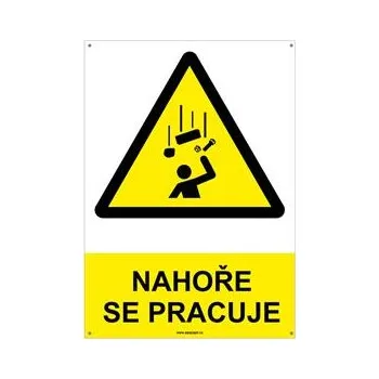 NAHOŘE SE PRACUJE - bezpečnostní tabulka s dírkami, plast A4, 2 mm