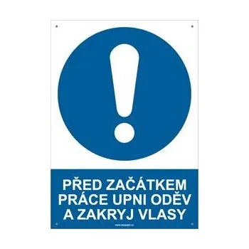 PŘED ZAČÁTKEM PRÁCE UPNI ODĚV A ZAKRYJ VLASY - bezpečnostní tabulka s dírkami, plast A4, 2 mm