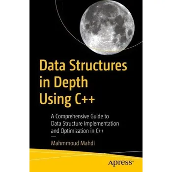 Učebnice Data Structures in Depth Using C++ - Mahdi, Mahmmoud