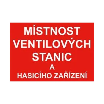 Místnost ventilových stanic a hasicího zařízení - bezpečnostní tabulka, plast 2 mm 210 x 150 mm
