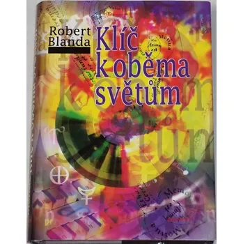 Blanda Robert - Klíč k oběma světům