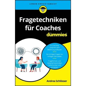 Fragetechniken für Coaches für Dummies - Schlösser, Andrea