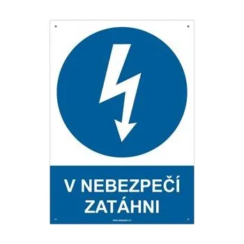 V NEBEZPEČÍ ZATÁHNI - bezpečnostní tabulka s dírkami, plast A4, 2 mm