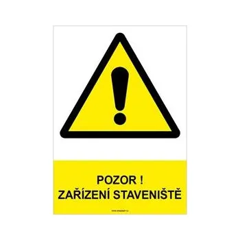 POZOR! ZAŘÍZENÍ STAVENIŠTĚ - bezpečnostní tabulka, plast A4, 0,5 mm