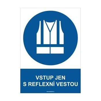 VSTUP JEN S REFLEXNÍ VESTOU - bezpečnostní tabulka, plast A4, 0,5 mm