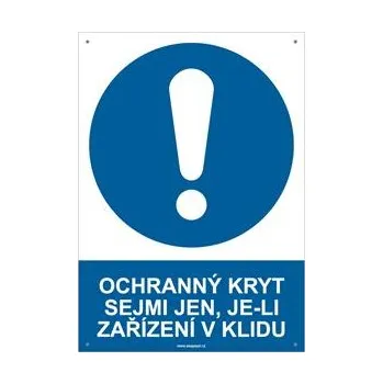 OCHRANNÝ KRYT SEJMI JEN, JE-LI ZAŘÍZENÍ V KLIDU - bezpečnostní tabulka s dírkami, plast A4, 2 mm