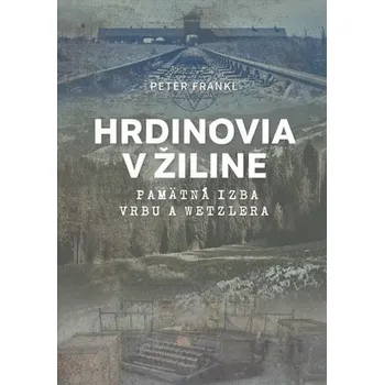 Literární biografie Hrdinovia v Žiline - Peter Frankl