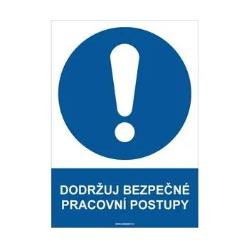 DODRŽUJ BEZPEČNÉ PRACOVNÍ POSTUPY - bezpečnostní tabulka, plast A4, 0,5 mm