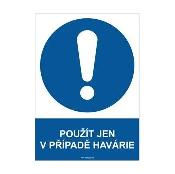 POUŽÍT JEN V PŘÍPADĚ HAVÁRIE - bezpečnostní tabulka, samolepka A4