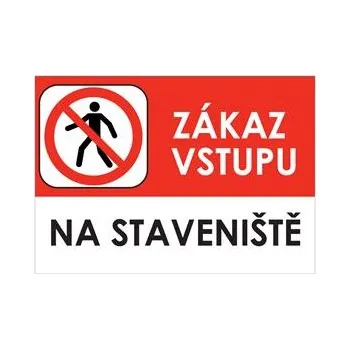ZÁKAZ VSTUPU NA STAVENIŠTĚ - bezpečnostní tabulka, samolepka A5