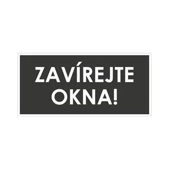 ZAVÍREJTE OKNA!, šedá, samolepka, 190x90 mm