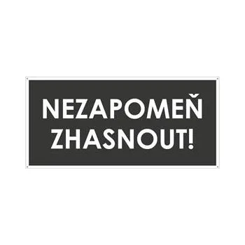 NEZAPOMEŇ ZHASNOUT!, šedá, plast s dírami 2 mm 190x90 mm
