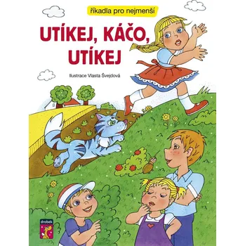 Utíkej, Káčo, utíkej - Říkadla pro nejmenší - Švejdová Vlasta