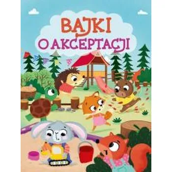 Pohádka Bajki o akceptacji - Paszkiewicz Anna