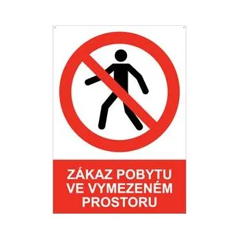 ZÁKAZ POBYTU VE VYMEZENÉM PROSTORU - bezpečnostní tabulka s dírkami, plast A4, 2 mm