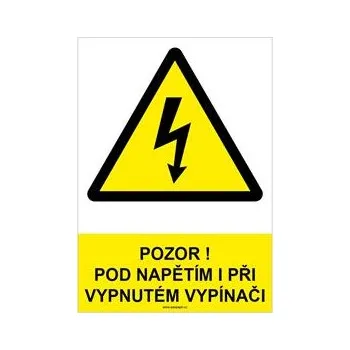 POZOR! POD NAPĚTÍM I PŘI VYPNUTÉM VYPÍNAČI - bezpečnostní tabulka, plast A4, 0,5 mm