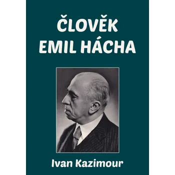 Kniha Člověk Emil Hácha