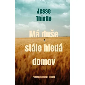 Literární biografie Má duše stále hledá domov: Příběh kanadského indiána Kniha