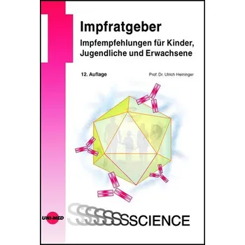 Impfratgeber - Impfempfehlungen für Kinder, Jugendliche und Erwachsene - Heininger, Ulrich [DE] (2025, Firma, Uni-Med Verlag Ag)