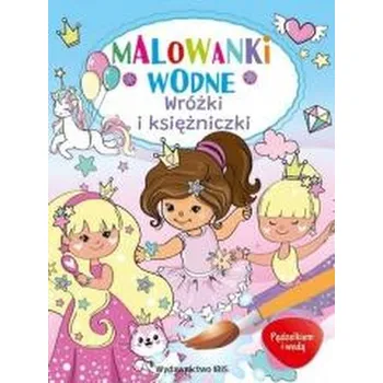 Pędzelkiem i wodą. Malowanki wodne. Wróżki.. - praca zbiorowa