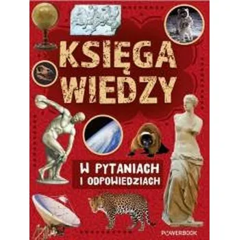 Księga wiedzy w pytaniach i odpowiedziach - Anna Skrok,Marek Czowgan