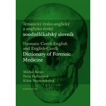 Anglický jazyk Tematický česko-anglický a anglicko-český soudnělékařský slovník - Michal Beran