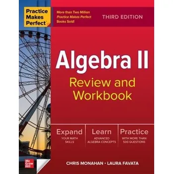 Cizojazyčná kniha Practice Makes Perfect: Algebra II Review and Workbook, Third Edition - Monahan, Christopher a Favata, Laura