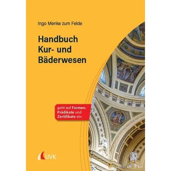 Handbuch Kur- und Bäderwesen - Menke zum Felde, Ingo