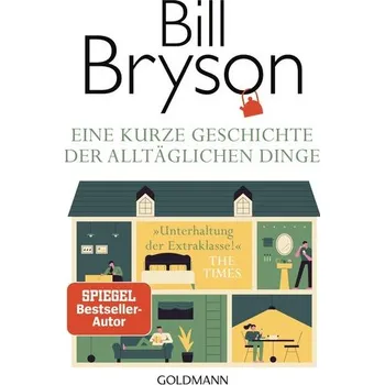 Encyklopedie Eine kurze Geschichte der alltäglichen Dinge - Bill Bryson [DE] (2025, Brožovaná, Goldmann)