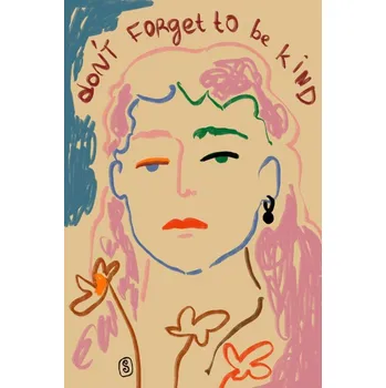 Plakát Plakát, Obraz - DonaÂ€Â™t forget to be kind, Sandra Poliakov