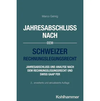 Jahresabschluss nach dem Schweizer Rechnungslegungsrecht - Gehrig, Marco [DE] (2025, Brožovaná, Kohlhammer W.)