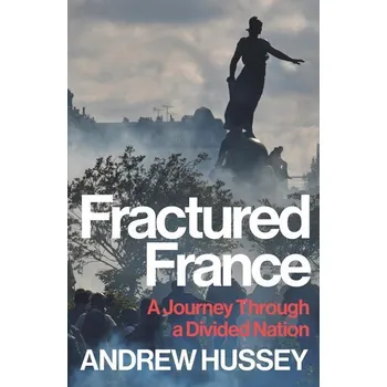 Literární cestopis Fractured France - Andrew Hussey
