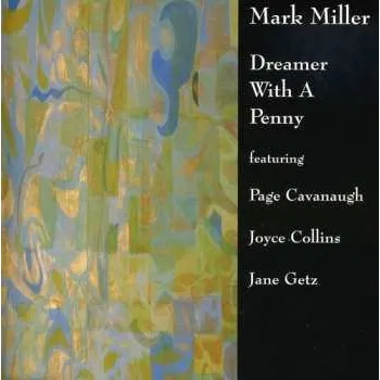 Zahraniční hudba CD Mark Miller: Dreamer With A Penny 2004