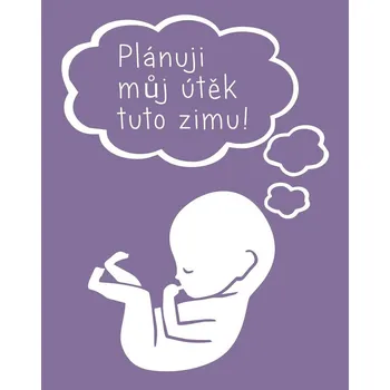 Těhotenské tričko Útěk plánuji tuto..., Barva Fialová, Velikost 2XL, Canvas Těhotenské tričko Bezvatriko.cz 0106