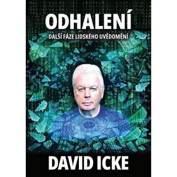 Osobní rozvoj Icke David: Odhalení - Další fáze lidského uvědomění (kniha vyšla 21. 5. 2025 ( 401 str. B5) (vydání Marcel Tomečka 2025))