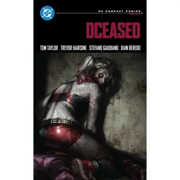 DCeased: DC Compact Comics Edition Tom Taylor, Trevor Hairsine